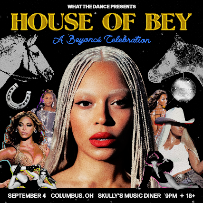 ★ HOUSE OF BEY: A Beyoncé Celebration ★