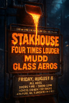 Stakhouse, Four Times Louder, Mudd, Glass Aeros