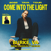 Come Into The Light Tour with TAYA - Burke, VA