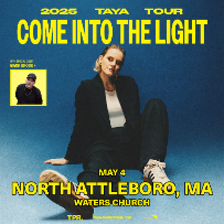 Come Into The Light Tour with TAYA - North Attleboro, MA