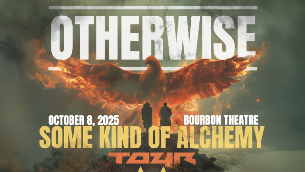 Otherwise: Some Kind of Alchemy Tour
