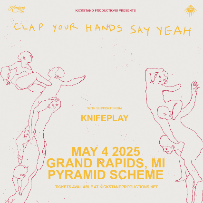 Clap Your Hands Say Yeah: Performing The Debut Album + Knifeplay