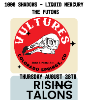 Rising Talons: 1000 Shadows, Liquid Mercury & The Futons
