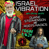 Israel Vibration w/ Duane Stephenson & Roots Radics + DJ Spleece