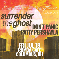 Surrender The Ghost EP Release Show * Don't Panic * Patty Pershayla