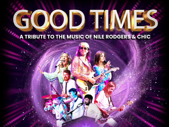 GOOD TIMES - A TRIBUTE TO THE MUSIC OF NILE RODGERS AND CHIC