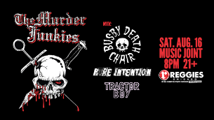 The Murder Junkies, Busby Death Chair, Tractor Boy, Pure Intention