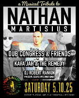 A Musical Tribute to Nathan Martisius ft. Dub Congress & Friends, Kava Jah & The Remedy, DJ Robert Rankin