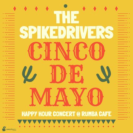 The Spikedrivers Cinco De Mayo Happy Hour Concert!