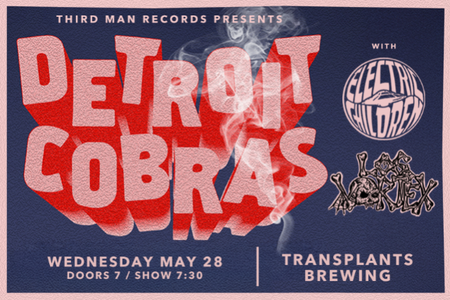 The Detroit Cobras / Electric Children / Los Vortex