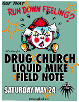 Drug Church (Spring '25) + Liquid Mike + Field Note