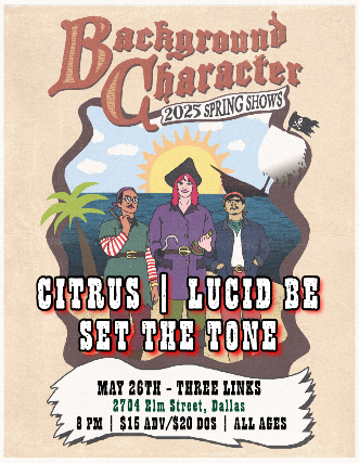 Background Character, Citrus, Set The Tone, Lucid Be