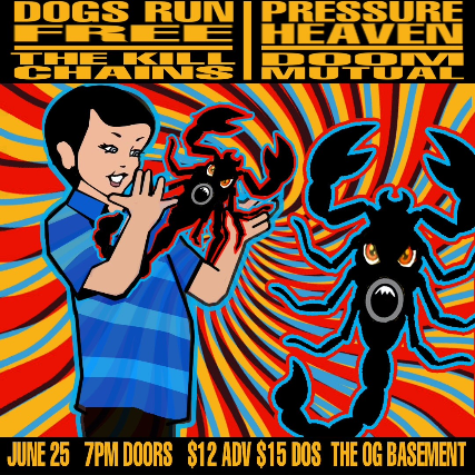 Pressure Heaven, Dogs Run Free, Doom Mutual, and The Kill Chains