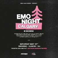 Emo Night Calgary at Dickens - May 10 2025
