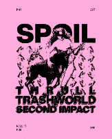 Spoil, Thrull, Trashworld, and Second Impact