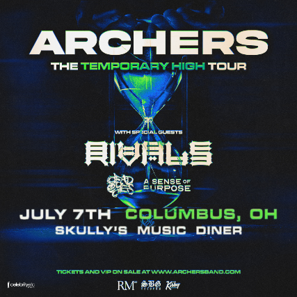Archers 'The Temporary High' Tour w/ Rivals * Dead Eyes * A Sense of Purpose