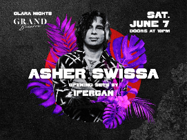 ASHER SWISSA with opening sets by Ifergan @ Grand Bizarre