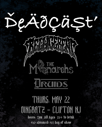 Deadcast, Belligerent, The Monarchs , Druids