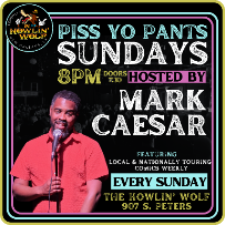 Piss Yo' Pants Sundays hosted by Mark Caesar
