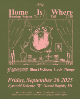 Home Is Where + Forests + Short Fictions + Luck Plunge