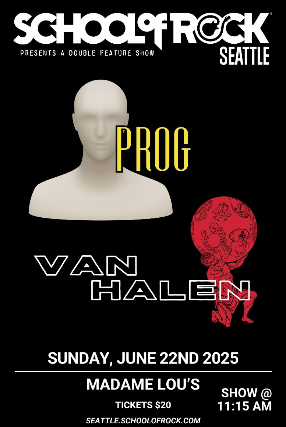 SCHOOL OF ROCK SEATTLE presents: Prog & Van Halen