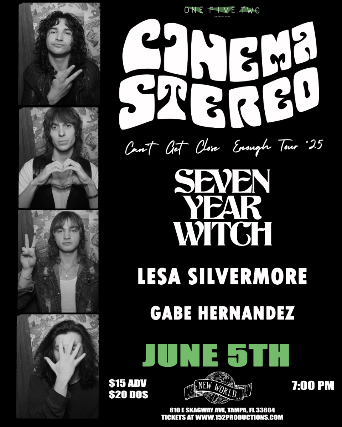 152 Productions Presents: Cinema Stereo, Seven Year Witch, Lesa Silvermore, and Gabe Hernandez in Tampa