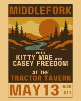 Middlefork + Casey Freedom + Kitty Mae