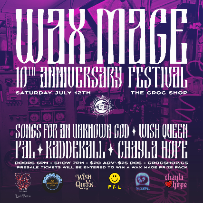 Wax Mage 10th Anniversary Festival