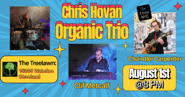 Chris Hovan Organic Trio with Clif Metcalf & Chandler Carpenter