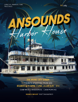 ANSOUNDS HARBOR HOUSE CRUISE FEATURING DJS CAM WICK, ANSOUNDS, CAM POWERS