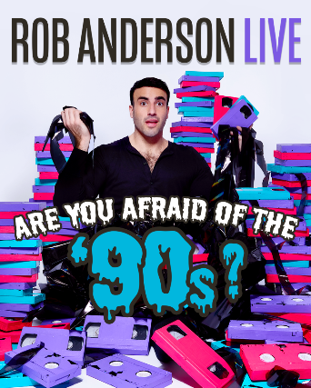 Rob Anderson: Are You Afraid of the '90s?