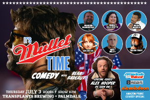 It's Mullet Time!! Comedy Show with Bear Badeaux