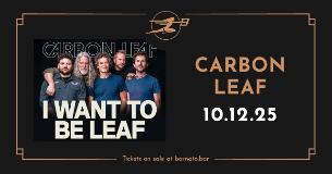 CARBON LEAF - I Want To Be Leaf Tour 2025