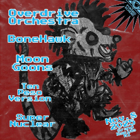 Overdrive Orchestra + Ten Peso Version + Moon Goons + Bonehawk