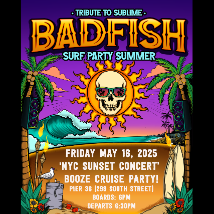 Badfish - A Tribute To Sublime NYC Sunset Concert Booze Cruise Party