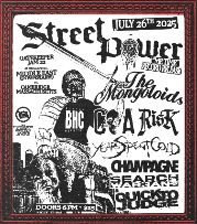 Street Power "Me Time - Record Release", The Mongoloids, COA, Risk, Years Spent Cold, Champagne, Search Warrant, Quick To Judge