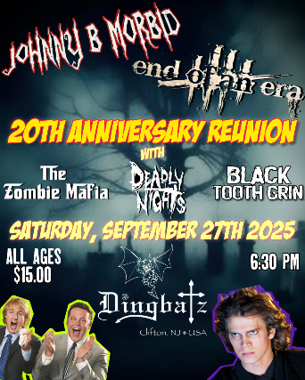 Johnny B. Morbid, End of an Era, The Zombie Mafia, Deadly Nights, Black Tooth Grin