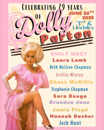 Celebrating 79 Years of DOLLY PARTON, Emily West, Laura Lamb, Beth Neilson-Chapman, Griffin Winton, Chase McGillis, Stephanie Chapman, Sara Douga, Brandon Jane, Hannah Dasher, Josh Hunt