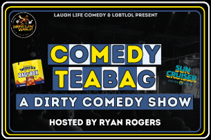 LGBTLOL Comedy Festival presents Comedy Teabag: A Dirty Comedy Show