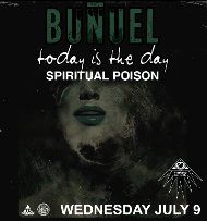 Buñuel + Today Is The Day + Spiritual Poison