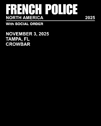 French Police "North American Tour 2025" w/ Social Order in Tampa