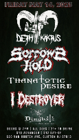 Deth Kaktus, Sorrows Hold, Thanatotic Desire, I Destroyer