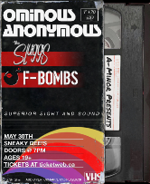 Ominous Anonymous w/ The Sluggs & F-BOMBS