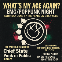 WHAT'S MY AGE AGAIN? EMO/POP PUNK NIGHT