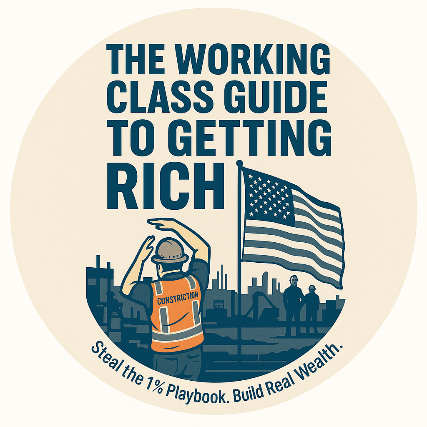 The Working Class Guide to Getting Rich