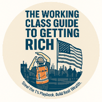 The Working Class Guide to Getting Rich