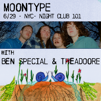 Moontype, Theadoore, Ben Special