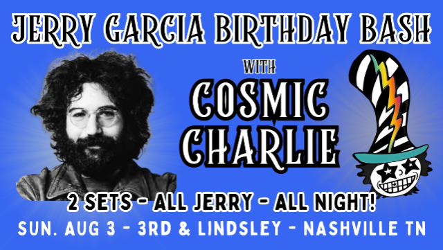 Jerry Garcia Birthday Bash featuring Cosmic Charlie