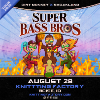 DIRT MONKEY x SMOAKLAND - SUPER BASS BROS TOUR