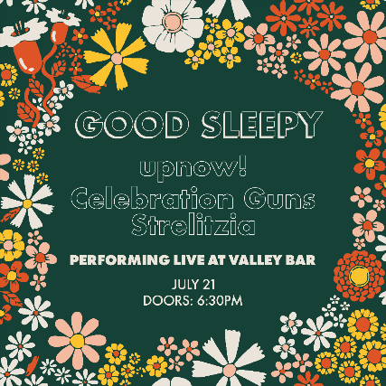 GOOD SLEEPY WITH UPNOW! / CELEBRATION GUNS / STRELITZIA
